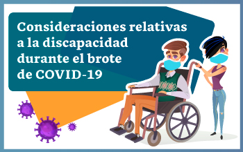 Consideraciones relativas a la discapacidad durante el brote de COVID-19
