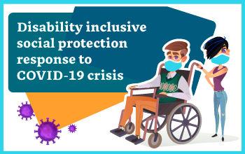 DISABILITY INCLUSIVE SOCIAL PROTECTION RESPONSE TO COVID19